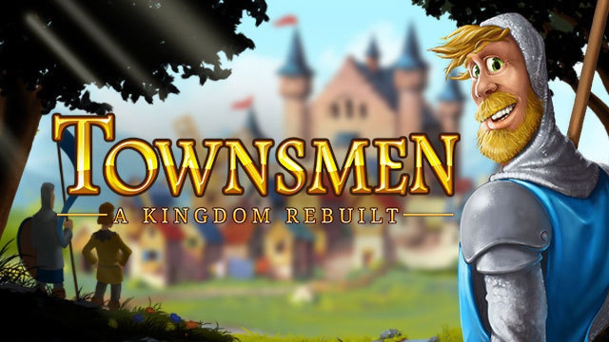 نقد و بررسی TOWNSMEN A KINGDOM REBUILT